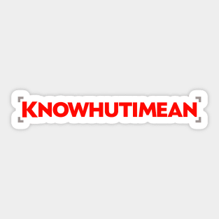 Know What I Mean? - Rob Dyrdek, probably Sticker